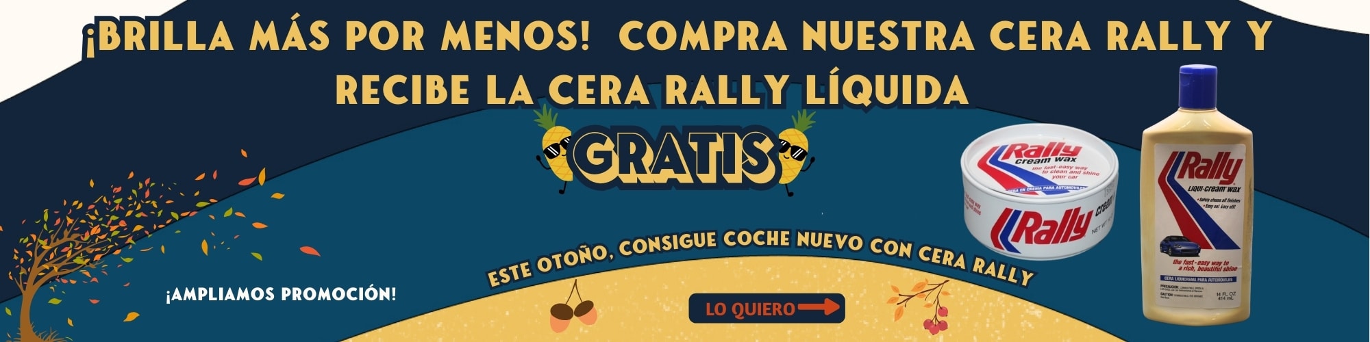 ¡Brilla más por menos! compra nuestra cera rally y recibe la cera rally líquida de gratis